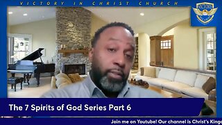 The 7 Spirit of God - Part 6