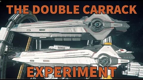 The Double Carrack Experiment - Star Citizen