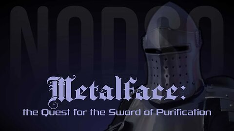 NODSO - Metalface: the Quest for the Sword of Purification