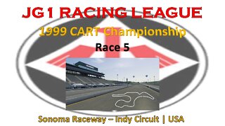 Race 5 | JG1 Racing League | 1999 CART Championship | Sonoma Raceway - Indy Circuit | USA
