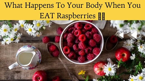 Eating Raspberries EVERYDAY Will Do This To Your Body