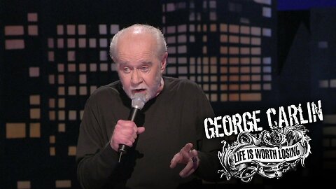 George Carlin: "Life is Worth Losing" Stand-Up Show (2005 HBO Special)