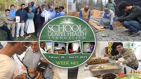 School of Gospel Health Evangelism | Class of 2023 | Week #4&5