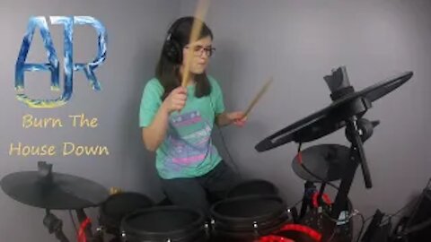 Burn The House Down : AJR Instrumental Drum Cover - Artificial The Band