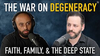 The War on Degeneracy with Andrew Wilson | Faith, Family & The DEEP STATE | Ep. #6
