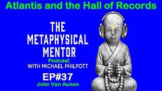 EP#37 Atlantis and the Hall of Records with John Van Auken