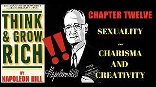 Napoleon Hill: Sexual Transmutation, and Charisma & Creativity ("Think and Grow Rich", Chapter 12).