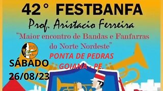 42º FESTBANFA 2023 - ENCONTRO DE BANDAS E FANFARRAS 2023 EM PONTA DE PEDRAS 2023 - GOIANA - PE. 2023