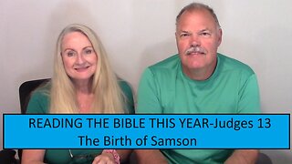 READING THE BIBLE THIS YEAR-Judges 13-The Birth of Samson