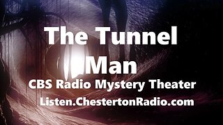 The Tunnel Man - CBS Radio Mystery Theater