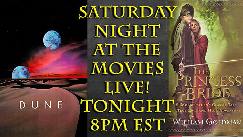 Saturday Night At The Movies Tonight LIVE! 8PM - Dune then The Princess Bride