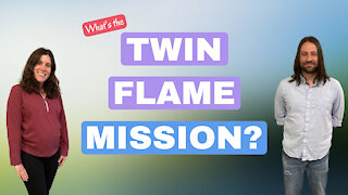 What's the Twin Flame Mission?