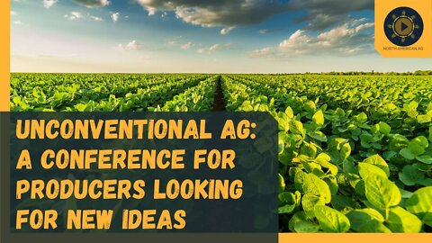 Unconventional Ag: A Conference for Producers Looking for New Ideas