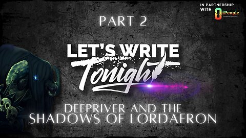 Let's Write: Deepriver and the Shadows of Lordaeron