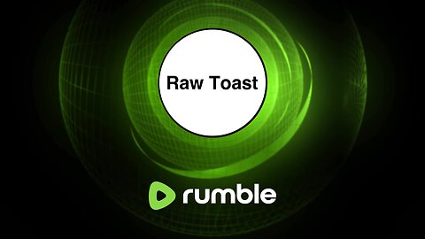Live with Raw Toast