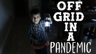 OFF GRID In A Pandemic/ Family of 8 Off Grid/ Off Grid meals