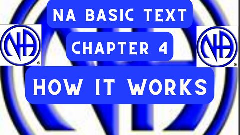 NA Basic Text Chapter 4 - How it works #NAbasictext #justfortoday #jftguy #jft