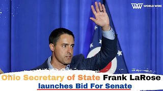 Ohio Secretary of State Frank LaRose launches bid for Senate-World-Wire