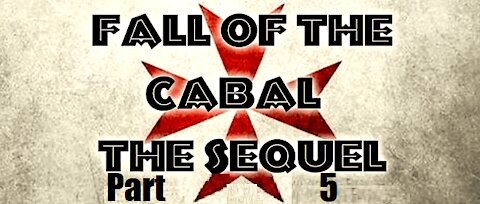 THE SEQUEL TO THE FALL OF THE CABAL - PART 5, THE CABAL’S EVIL ENGINE: THE UN