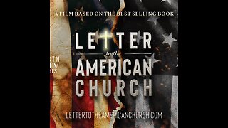 "The Letter to the American Church" Documentary released this week!