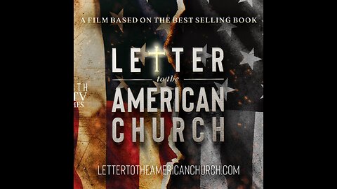 "The Letter to the American Church" Documentary released this week!