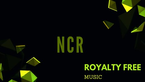 NCR---Royalty Free (No Copyrighted Music)