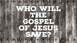 Who Will the Gospel of Jesus Save? #shorts #jesus #jesussaves