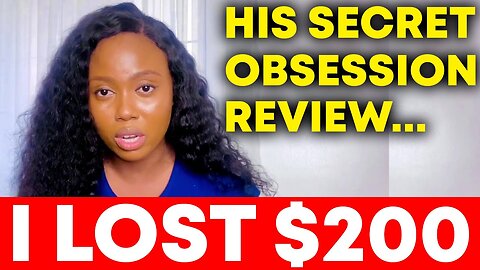 His Secret Obsession Review -⚠️I LOST My $200⚠️- I Bought The Book! (A Real Customer Review!)