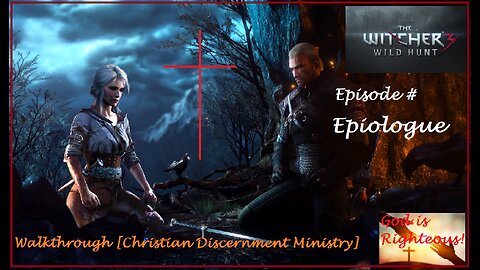 Christian Walkthrough Of The Witcher 3 Wild Hunt Epilogue [Discernment Ministry]