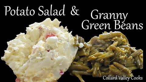 Southern Potato Salad - Granny Green Beans - Collard Valley Cooks