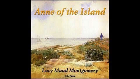 Anne of the Island by Lucy Maud Montgomery - FULL AUDIOBOOK