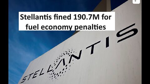 Stellantis fined 190.7M for fuel economy penalties, ICE engines under attack