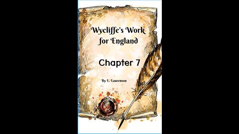 Chapter 7, Wycliffe's Work for England, by L. Laurenson.