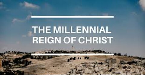 Millennial Reign of Christ series: Leading up to the time period (Part 2)