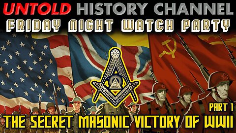 Friday Night Watch Party | The Secret Masonic Victory of WWII - Part 1