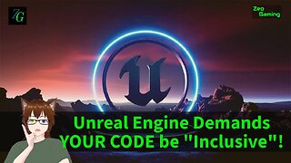 Unreal Engine Demands YOUR CODE be "Inclusive"!