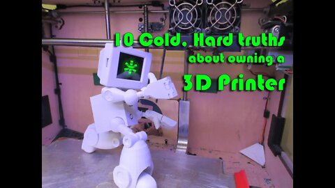 10 cold, hard truths about owning a 3D printer