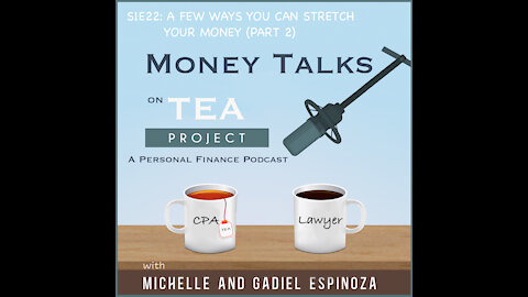 S1E22: A Few Ways You Can Stretch Your Money! Part 2 (Money Hacks)