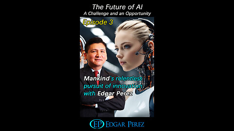 The Future of #AI: Mankind's noble quest for innovation - Episode 3