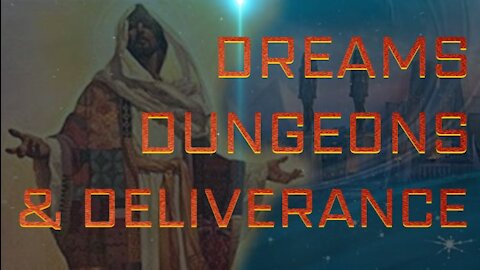 Dreams, Dungeons, & Deliverance Part 1: The Dreamer (1/31/21)