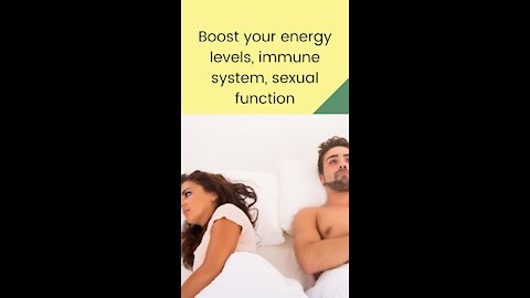 Boost your energy levels, sexual function
