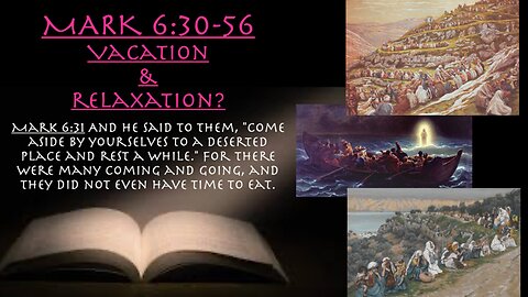** Mark 6:30-56 - Vacation & Relaxation ** | Grace Bible Fellowship Monmouth County | Sermons