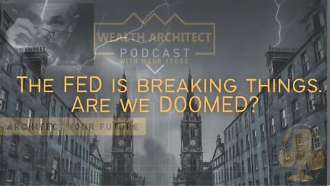 EP- 047 The FED is breaking things Are we DOOMED?