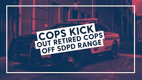 Cops Kick Out Retired Cops Off SDPD Range