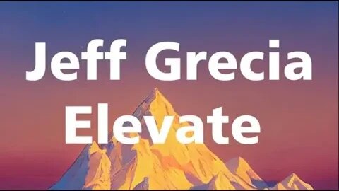 Jeff Grecia - Elevate - Lyrics
