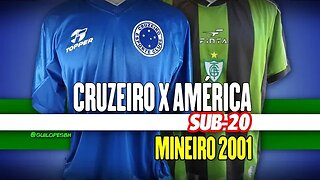 Cruzeiro 4x3 América - Campeonato Mineiro 2001(Sub 20)