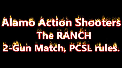 2 Gun Match, PCSL format, at "The Ranch", in Dilley TX
