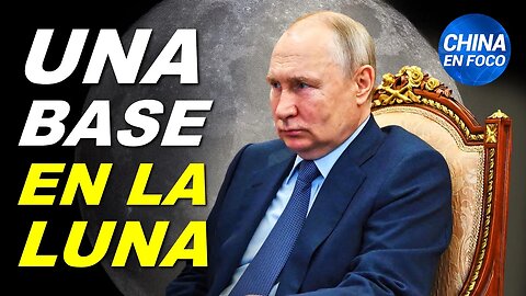 Putin empieza a prepararse para instalar una base en la luna y China lo apoya