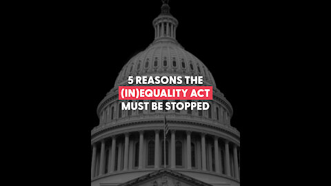 5 Reasons The Equality Act Must Be Stopped