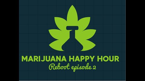 Marijuana happy hour reboot episode 3